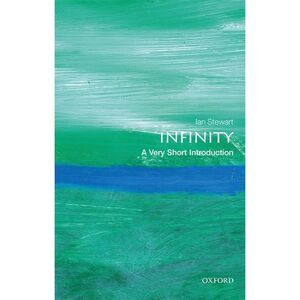 Infinity: A Very Short Introduction -- Ian Stewart